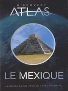 Discovery Atlas - Le Mexique