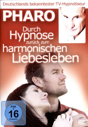 Pharo - Unter Hypnose zurück zum harmonischen Liebesleben