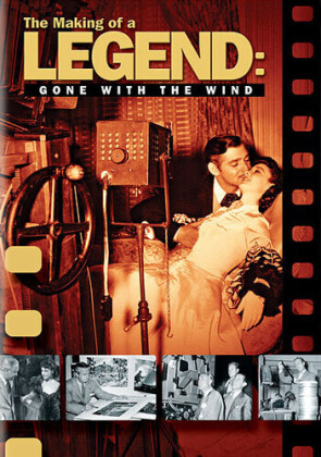 The Making of a Legend: - Gone with the Wind
