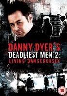 Danny Dyer's Deadliest Men 2 - Living dangerously