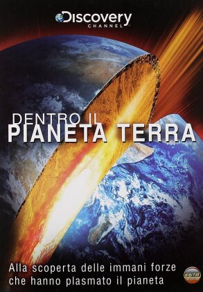 Dentro il Pianeta Terra - (Discovery Channel)