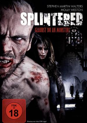 Splintered - Glaubst du an Monster? (2010)