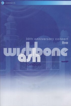 Wishbone Ash - 30th Anniversary Concert