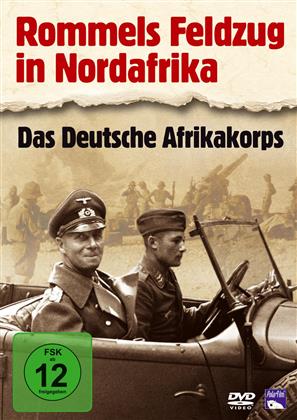 Rommels Feldzug in Nordafrika - Das Deutsche Afrikakorps