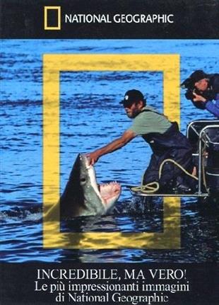 National Geographic - Incredibile ma vero (2012)
