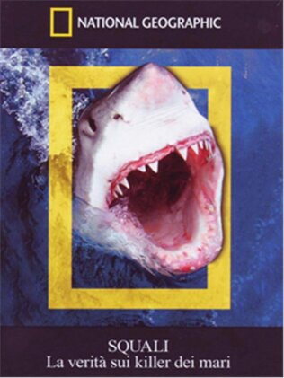 National Geographic - Squali - La verità sui killer dei mari (2006)