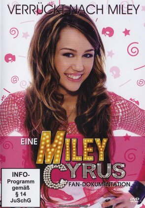 Verrückt nach Miley - Eine Miley Cyrus Fan-Dokumentation