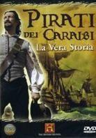 Pirati dei caraibi - La vera storia - (History Channel)