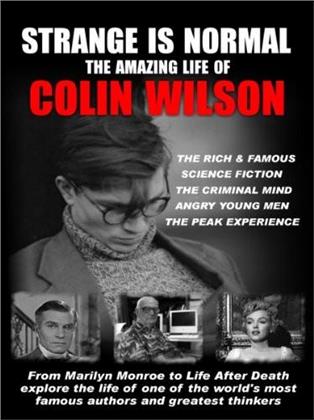 Strange is Normal: - The Amazing Life of Colin Wilson
