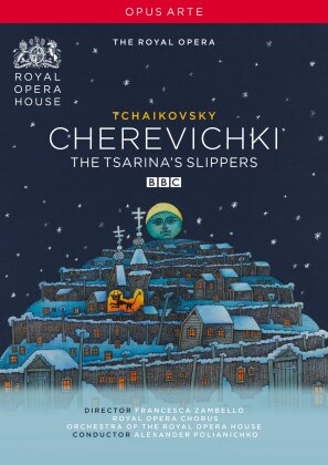 Orchestra of the Royal Opera House, Alexander Polianichko & Larissa Diadkova - Tchaikovsky - Cherevichki (Opus Arte)