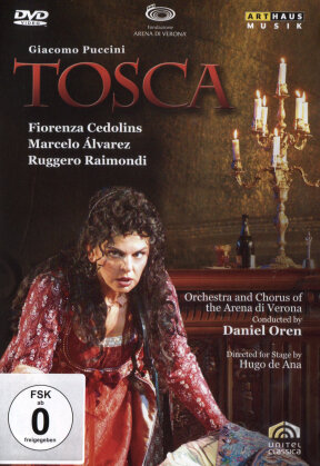 Orchestra dell'Arena di Verona, Daniel Oren & Fiorenza Cedolins - Puccini - Tosca (Arthaus Musik)