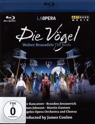Los Angeles Opera Orchestra, James Conlon & Désirée Rancatore - Braunfels - Die Vögel (Arthaus Musik)