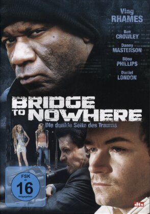 Bridge to Nowhere - Die dunkle Seite des Traums (2009)