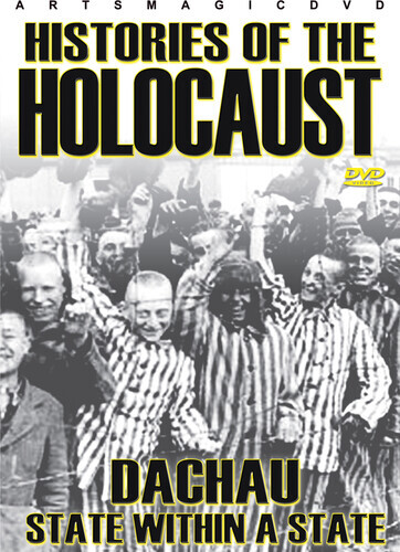 Histories of the Holocaust - Dachau - State Within a State
