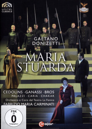 Orchestra Del Teatro La Fenice, Fabrizio Maria Carminati & Sonia Ganassi - Donizetti - Maria Stuarda (C Major, Unitel Classica)