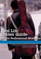 Real Life Career Guide - For the Professional Musician