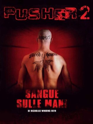 Pusher 2 - Sangue sulle mie mani (2004)