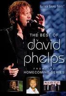 Phelps David - The Best of David Phelps - From the Homecoming Ser