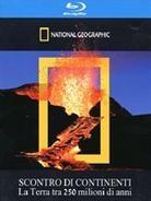 National Geographic - Scontro di continenti (2010)