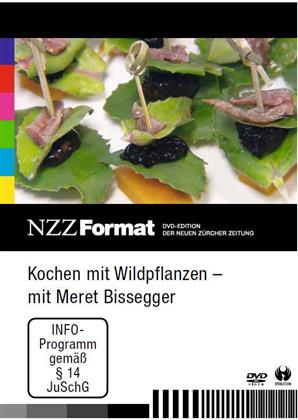 Kochen mit Wildpflanzen - NZZ Format
