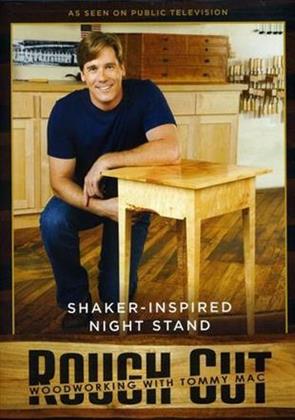 Rough Cut - Woodworking Tommy Mac: - Night Stand