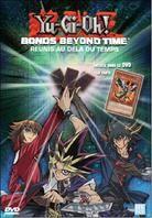 Yu-Gi-Oh! - Bonds beyond time (reunis au dela du temps) (2010)
