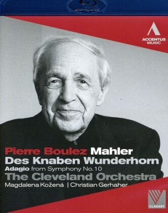 The Cleveland Orchestra, Pierre Boulez (*1925), Kozena & Gerhaher - Mahler - Des Knaben Wunderhorn / Adagio from Symph. No. 10