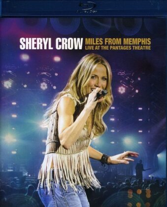 Sheryl Crow - Miles from Memphis Live at the Pantages Theatre