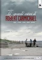 La grande estasi di Robert Carmichael - The great ecstasy of Robert Carmichael