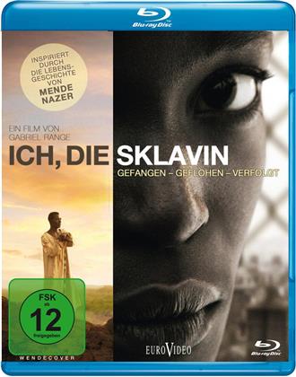 Ich, die Sklavin - Gefangen - Geflohen - Verfolgt (2010)