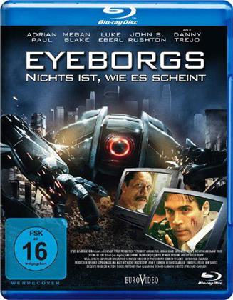 Eyeborgs - Nichts ist, wie es scheint (2009)