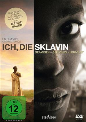Ich, die Sklavin - Gefangen - Geflohen - Verfolgt (2010)
