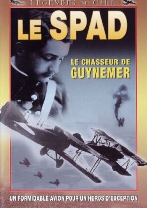 Le Spad - Le chasseur de Guynemer (Legendes du Ciel)