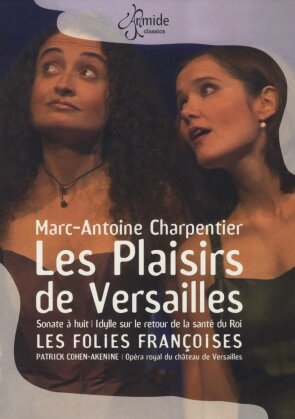 Les Folies Francoises & Cohen-Akenine - Charpentier - Les plaisirs de Versailles