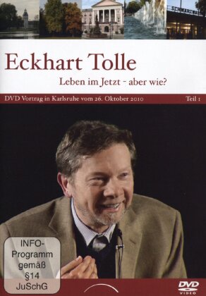 Eckhart Tolle - Leben im Jetzt - aber wie? Teil 1