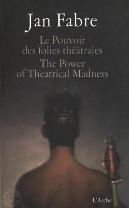 Jan Fabre - Le Pouvoir des folies theatrales (DVD + Libro)