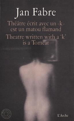 Jan Fabre - Theatre ecrit avec un "k" est un matou flamand