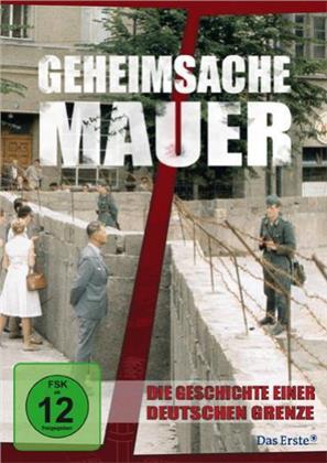 Geheimsache Mauer - Die Geschichte einer deutschen Grenze