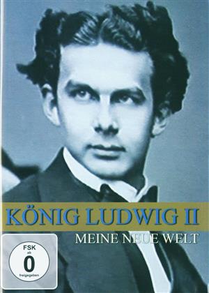 König Ludwig II - Meine neue Welt