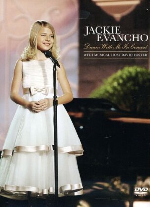 Evancho Jackie - Dream with Me in Concert