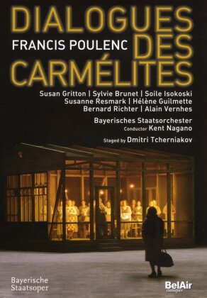 Bayerisches Staatsorchester, Kent Nagano & Alain Vernhes - Poulenc - Dialogues des Carmélites (Bel Air Classiques)