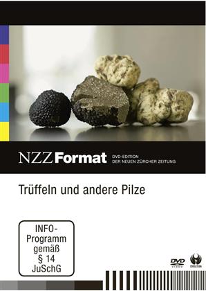 Trüffeln und andere Pilze - NZZ Format