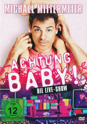Michael Mittermeier - Achtung Baby! - Die Live Show
