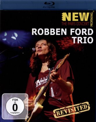 Robben Ford Trio - New Morning - The Paris Concert Revisted