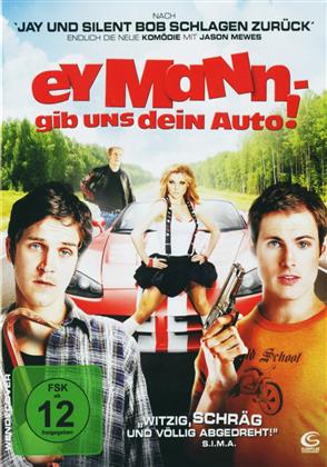 Ey Mann - gib uns dein Auto! (2010)