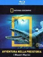 National Geographic - Avventura nella Preistoria - I Mostri Marini