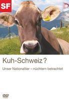 Kuh-Schweiz? - Unser Nationaltier - nüchtern betrachtet