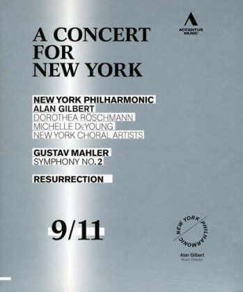 New York Philharmonic Orchestra & Alan Gilbert - Mahler - Symphony No. 2 - 9/11 - A concert for New York (Accentus Music)