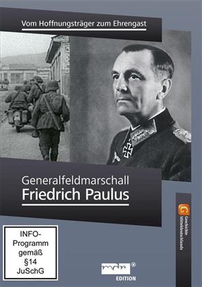 Generalfeldmarschall Friedrich Paulus - Vom Hoffnungsträger zum Ehrengast - (Geschichte Mitteldeutschlands)