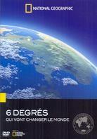 National Geographic - 6 degrés qui vont changer le monde